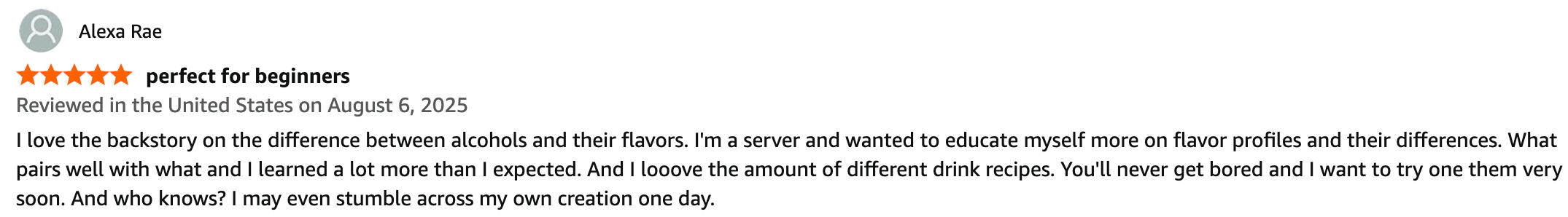 Amazon review by Alexa Rae of The Art of Sip and Savour: The Ultimate Guide to Unlocking the Secrets of Cocktail and Food Harmony. I love the backstory on the difference between alcohols and their flavors. I'm a server and wanted to educate myself more on